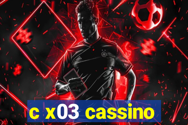 c x03 cassino